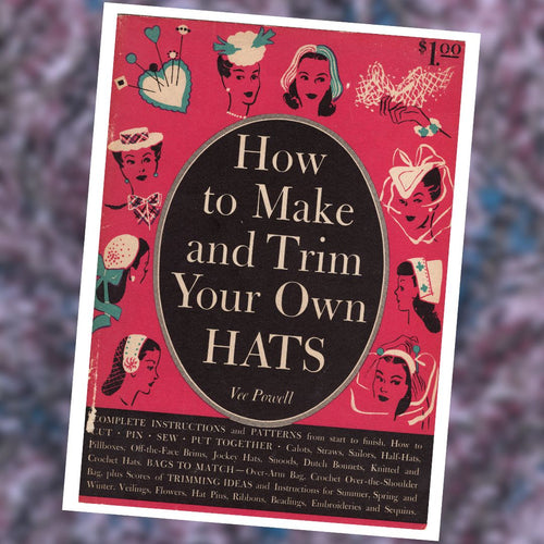 1940's How to Make and Trim Your Own Hat - OOP - PDF Download